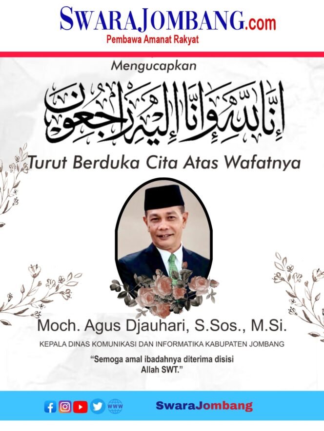 
					Keluarga besar SwaraJombang.com mengucapkan turut berduka cita atas meninggalnya Bapak Moch. Agus Djauhari, S.Sos.,M.Si Kepala Dinas Kominfo Kabupaten Jombang.
