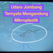 Lembaga Swadaya Masyaralat (LSM) Ecoton telah melakukan survei tentang kesehatan duara mdi wilayah Jombang 19 Januari 2026. Hasilnya dirilis Senin, 9 Febarui 2026, menyebutkan udara di Jombang tercemar mikroplasti. Foto: Instagram@ekocton.id